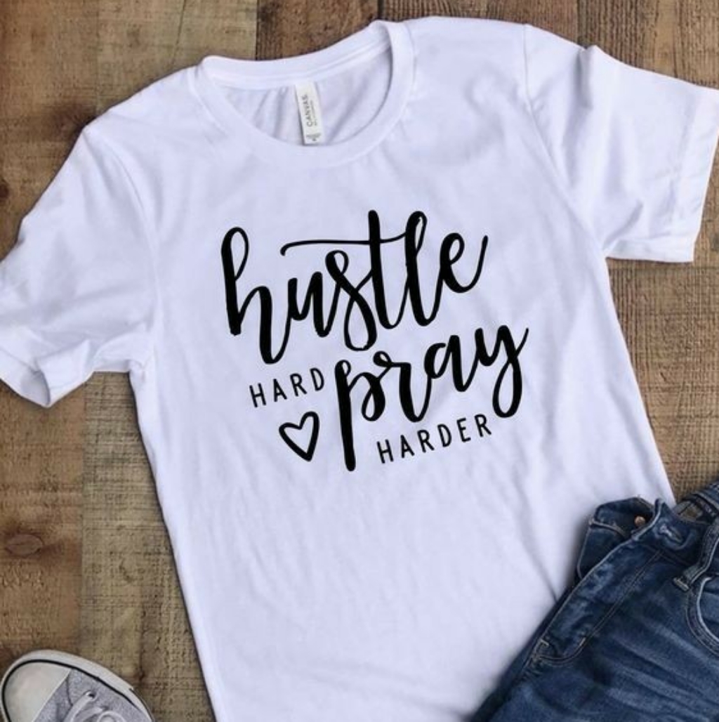 Hustle Hard Pray Harder Brand New Tee